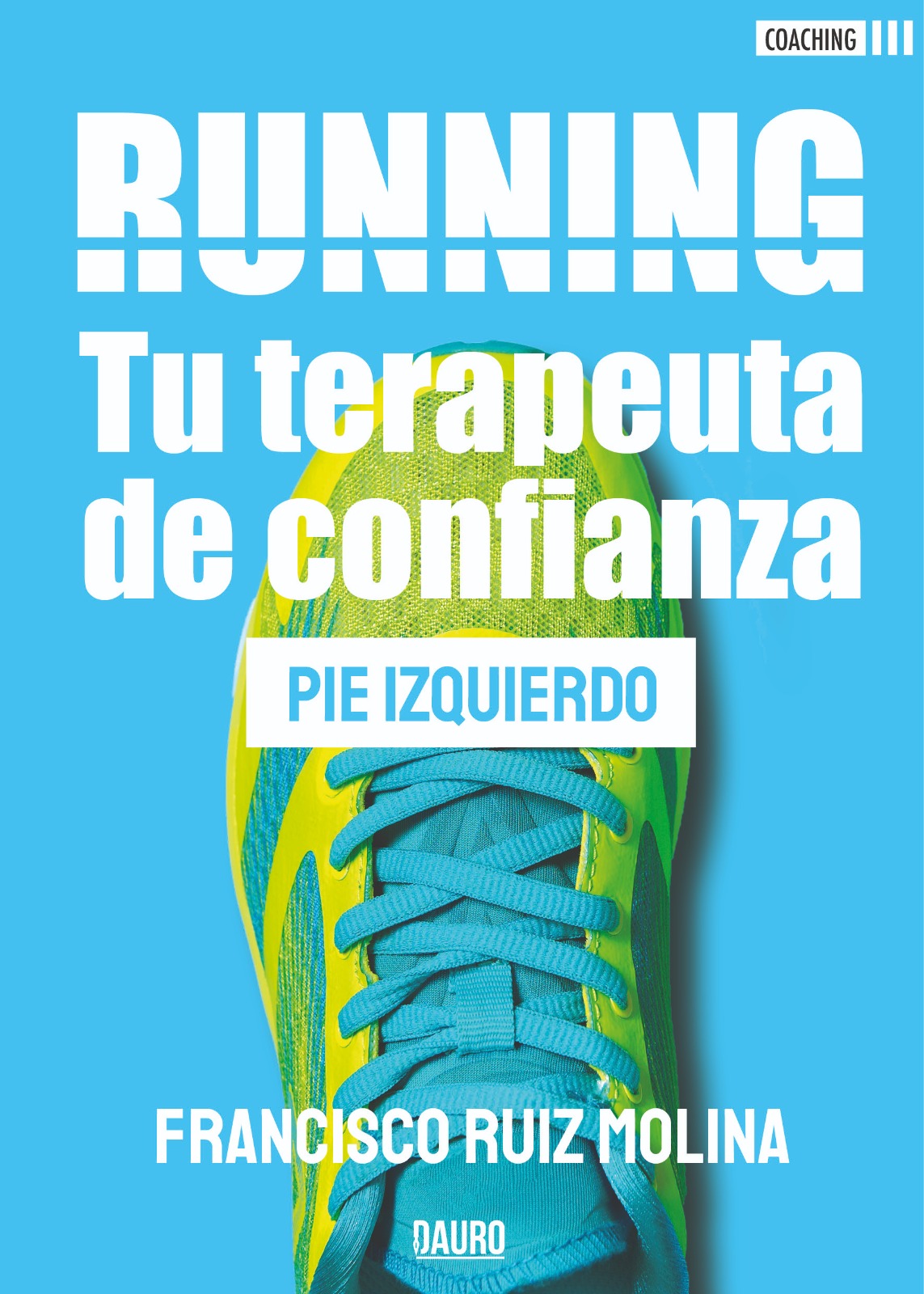 Portada del libro RUNNING Tu terapeuta de confianza donde aparece una zapatilla izquierda sobre un fondo azul